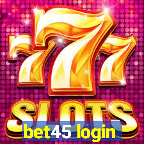 bet45 login